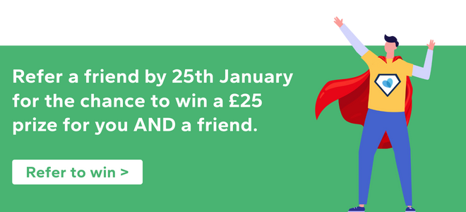 Refer a friend by 25th January for the chance to win a £25 prize for you AND a friend