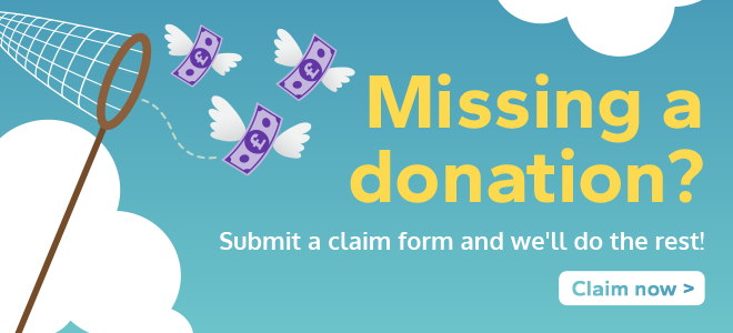 Missing a donation? Submit a claim form and we'll do the rest
