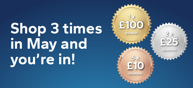 "Shop 3 times in May and you're in!" Illustration of Gold 1x £100 medal, Silver 2x £25 donations, and Bronze 5x £10 donations
