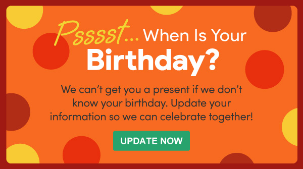 When is your birthday?