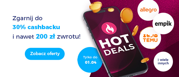 „HOT DEALS” z telefonem komórkowym i spadającymi monetami. Tekst: „Zgarnij do 30% cashbacku i nawet 200 zł zwrotu! Zobacz oferty. Tylko do 01.04”. Po prawej logotypy sklepów Allegro, Empik, Temu i informacja „i wiele innych”.