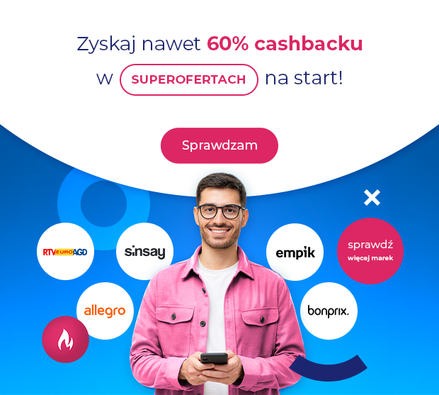 Grafika z napisem „Zyskaj nawet 60% cashbacku w SUPEROFERTACH na start!”, przyciskiem „Sprawdzam” oraz mężczyzną z telefonem na tle logotypów sklepów RTV Euro AGD, Sinsay, Empik, Allegro, bonprix i „sprawdź więcej marek”.