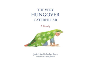 The Very Hungover Caterpillar