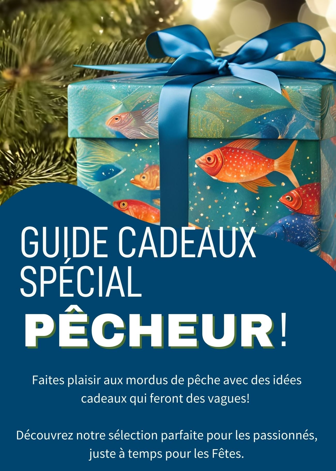 Magasinez le guide cadeaux spécial pêcheur