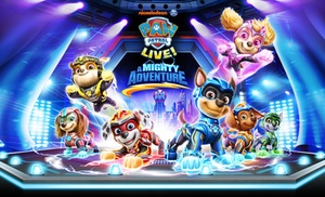 PAW Patrol Live! ''A Mighty Adventure'' - Up to 58% Off