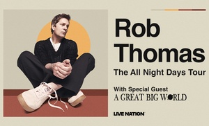 Rob Thomas - The All Night Days Tour – Up to 47% Off Rob Thomas - The All Night Days Tour – Up to 47% Off