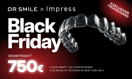 Black Friday Frühzugang: Spare bis zu 750 € bei DR SMILE x Impress Black Friday Frühzugang: Spare bis zu 750 € bei DR SMILE x Impress