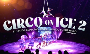 Circo sobre hielo: Entrada de niño o adulto a 