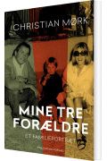Christian Mørk - Mine Tre Forældre