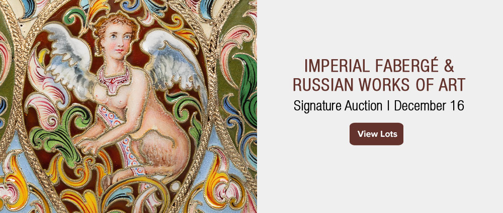 December 16 Imperial Faberge & Russian Works of Art  Signature Auction