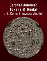 February 24 Certified American Tokens & Medals US Coins Showcase Auction