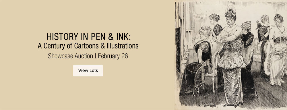 February 26 History in Pen & Ink: A Century of Cartoons & Illustrations Showcase Auction