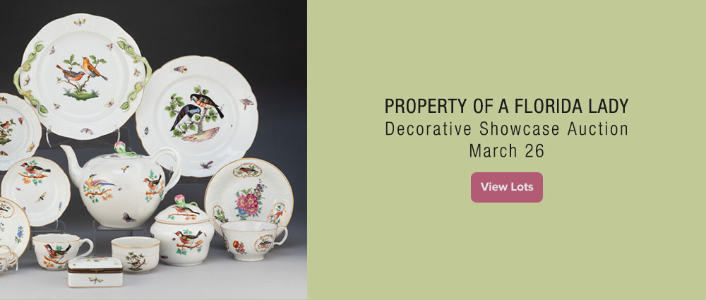 March 26 Property of a Florida Lady Decorative Art Showcase Auction