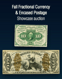 September 28 Fall Fractional Currency & Encased Postage Showcase Auction