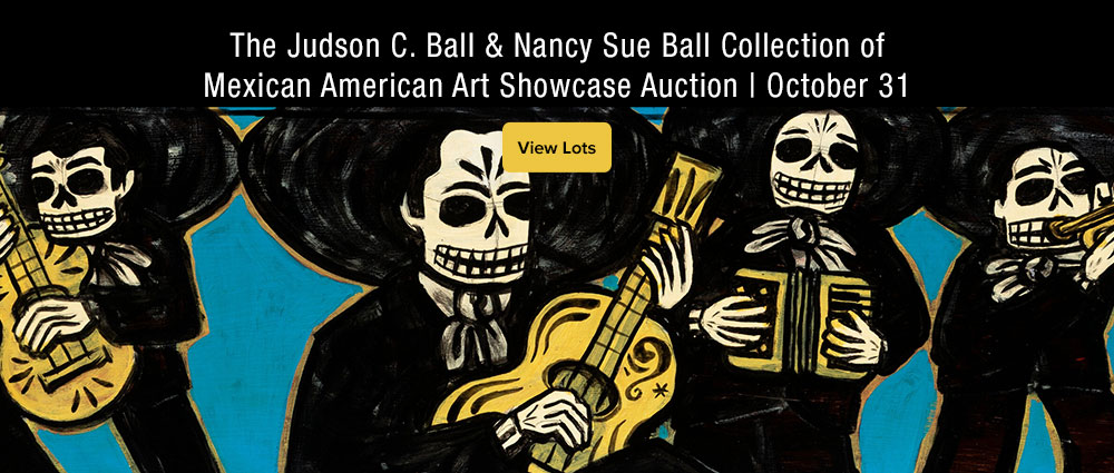 October 31 The Judson C. Ball & Nancy Sue Ball Collection of Mexican American Art  Showcase Auction