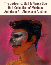 October 31 The Judson C. Ball & Nancy Sue Ball Collection of Mexican American Art  Showcase Auction