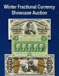 January 18 Winter Fractional Currency Showcase Auction