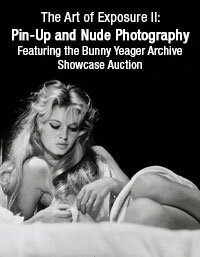 February 26 The Art of Exposure II: Pin-Up and Nude Photography Featuring the Bunny Yeager Archive Showcase Auction
