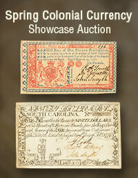 June 14 Spring Colonial Currency Showcase Auction