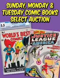 August 2 - 4 Sunday, Monday & Tuesday Comic Books Select Auction