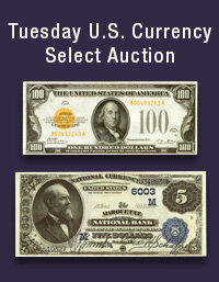 August 4 Tuesday US Currency Select Auction