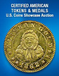 August 31 Certified American Tokens & Medals US Coins Showcase Auction