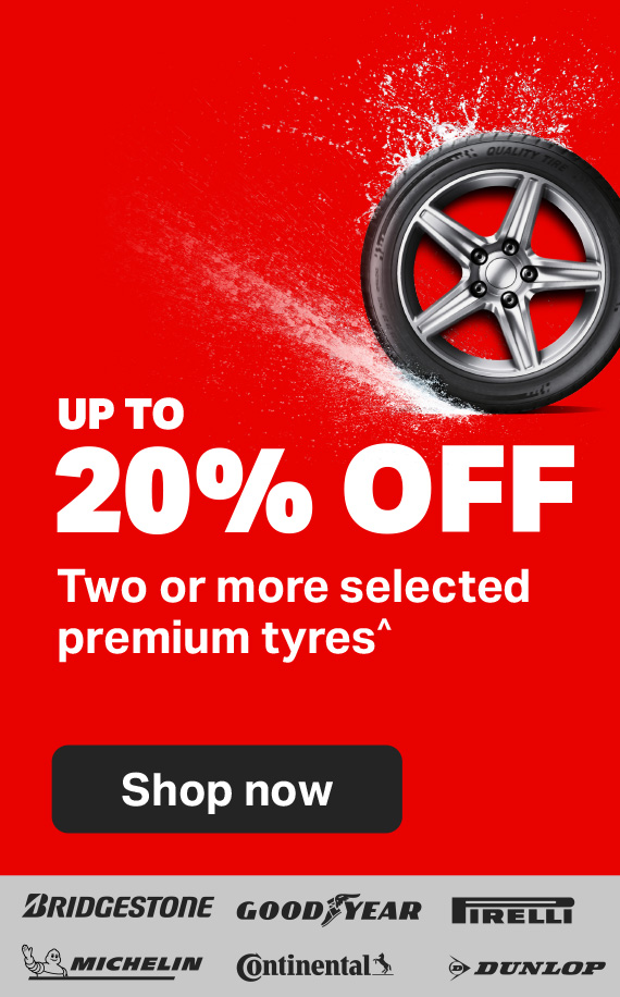 UP TO 20% OFF Two or more selected premium tyres ^