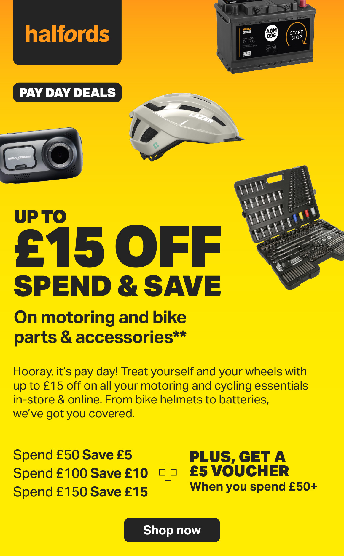 UP TO £15 OFF SPEND & SAVE ON MOTORING AND BIKE PARTS & ACCESSORIES**