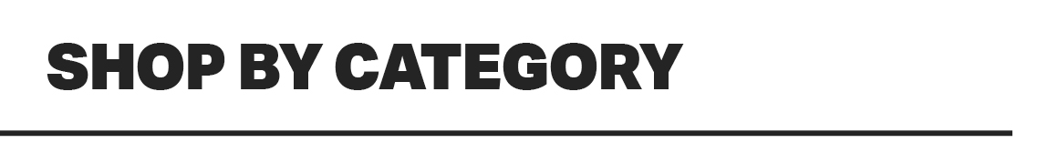 SHOP BY CATEGORY
