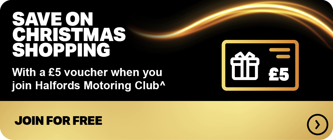 SAVE ON CHRISTMAS SHOPPING WITH A £5 VOUCHER WHEN YOU JOIN HALFORDS MOTORING CLUB^