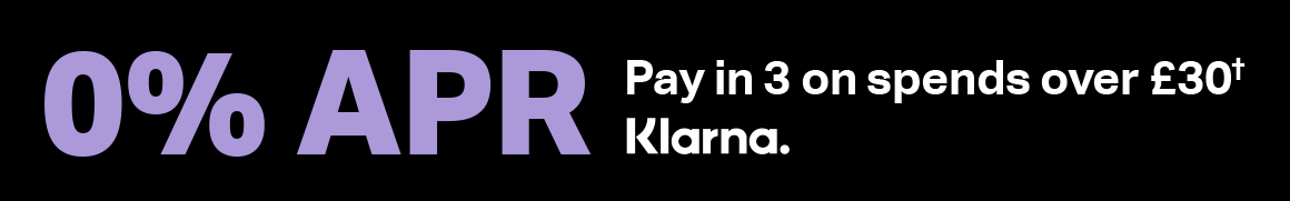 0% APR - PAY IN 3 ON SPENDS OVER £30 WITH KLARNA†