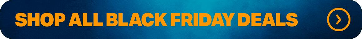 SHOP ALL BLACK FRIDAY DEALS