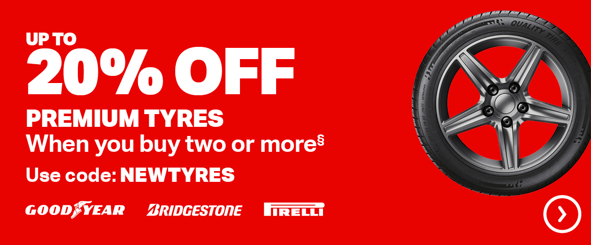 UP TO 20% OFF PREMIUM TYRES WHEN YOU BUY TWO OR MORE§