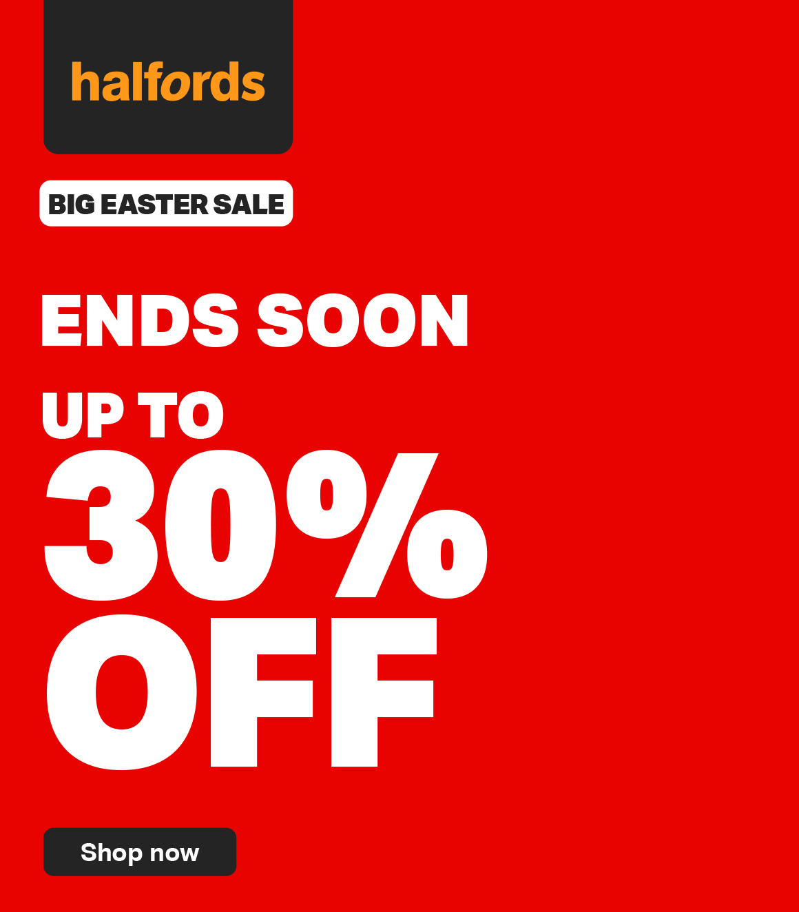 ENDS SOON - UP TO 30% OFF