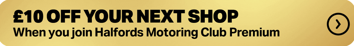 £10 OFF YOUR NEXT SHOP, EXTRA 5% OFF MOTORING, ANNUAL MOT INCLUDED - WHEN YOU JOIN HALFORDS MOTORING CLUB PREMIUM