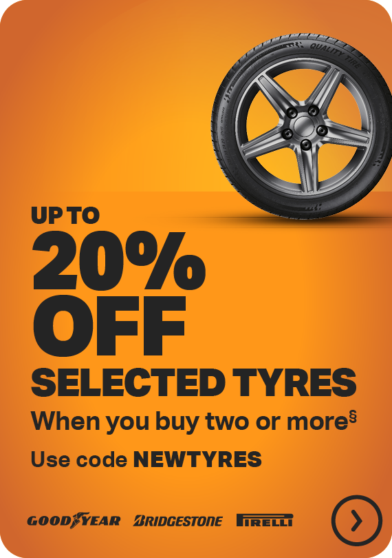 UP TO 20% OFF SELECTED TYRES  WHEN YOU BUY TWO OR MORE§ USE CODE NEWTYRES