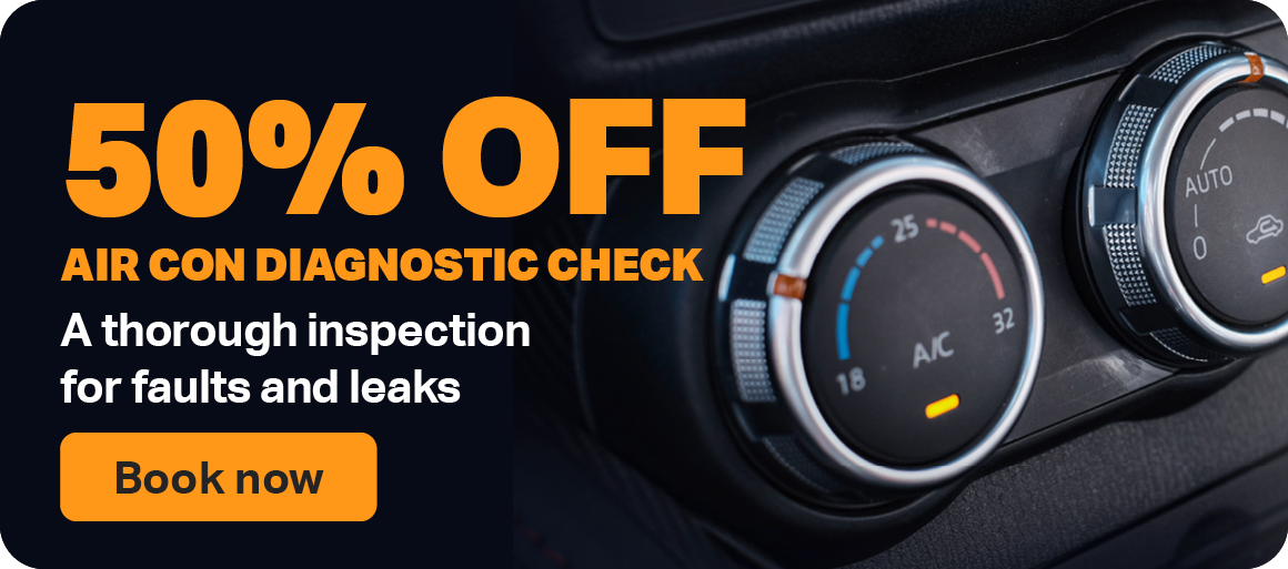 50% OFF AIR CON DIAGNOSTIC CHECK A THOROUGH INSPECTION FOR FAULTS AND LEAKS BOOK NOW