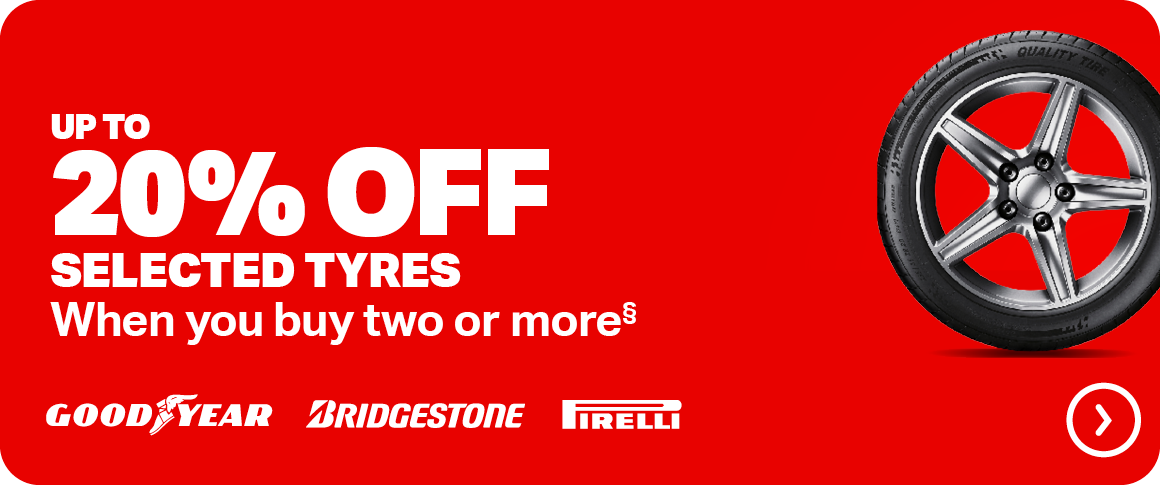 UP TO 20% OFF SELECTED TYRES WHEN YOU BUY TWO OR MORE§