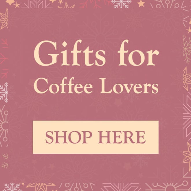 Gifts For Coffee Lovers