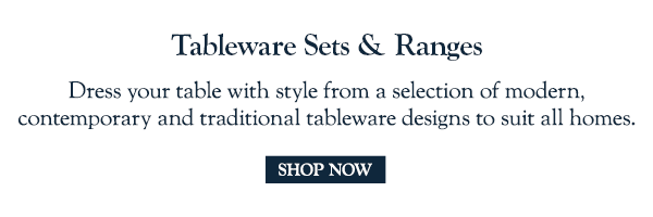 Shop our Tableware selection