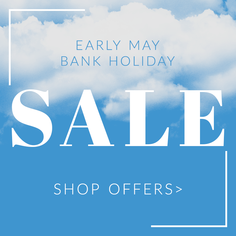 Early May Bank Holiday Sale