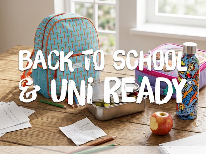 Back to School & Uni Ready