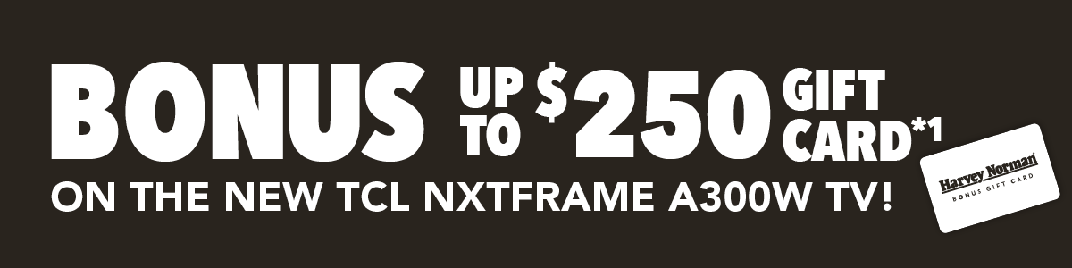 Bonus Gift Card*¹ on the TCL NxtFrame A300W