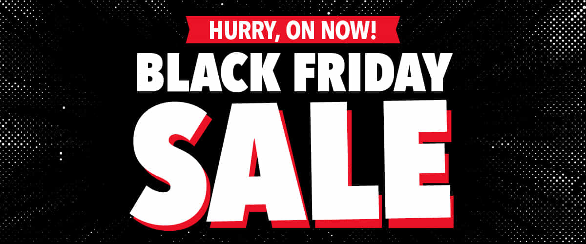 Black Friday Sale On Now