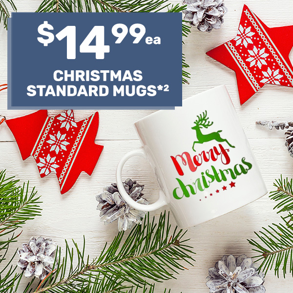 Christmas Standard Mugs from $14.99ea*²