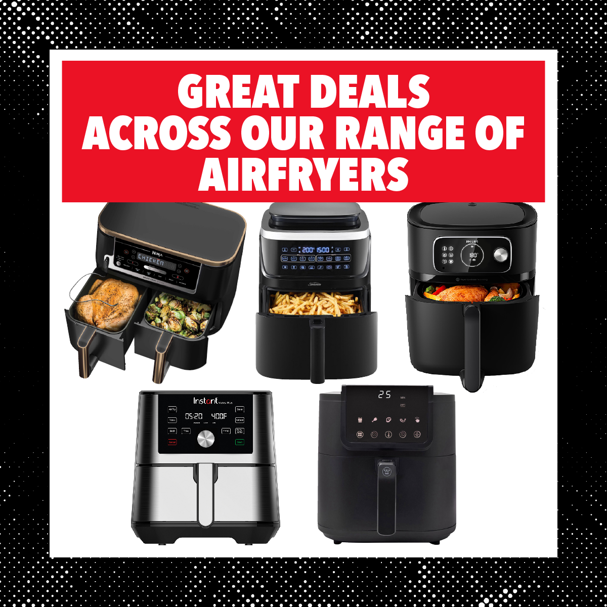 Great Deals Across Our Range Of Airfryers