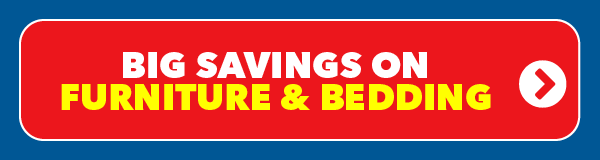 Big Savings on Furniture & Bedding