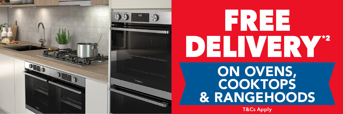 Free Delivery on Ovens, Cooktops & Rangehoods