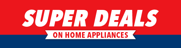 Super Deals on Home Appliances