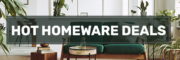 Hot Homeware Deals